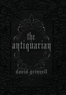 The Antiquarian by Grinnell, David E.