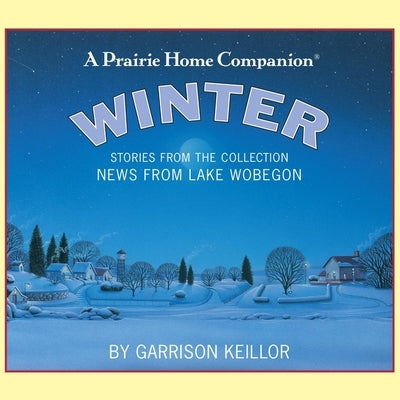 News from Lake Wobegon: Winter Lib/E by Keillor, Garrison
