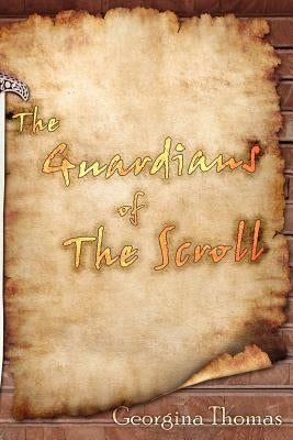 "The Guardians of the Scroll" by Thomas, Georgina
