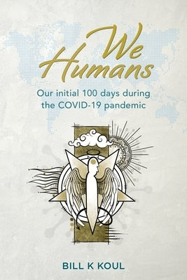 We Humans by Koul, Bill K.