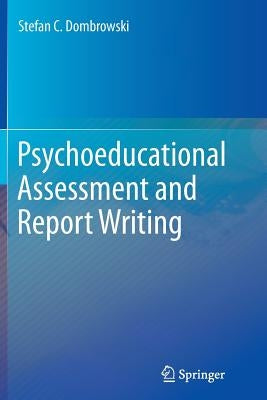 Psychoeducational Assessment and Report Writing by Dombrowski, Stefan C.