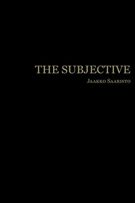 The Subjective by Saaristo, Jaakko