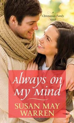 Always on My Mind: A Christiansen Family Novel by Warren, Susan May