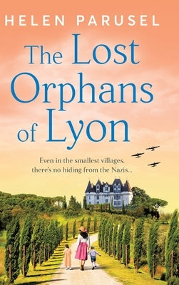 The Lost Orphans of Lyon by Parusel, Helen