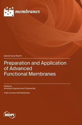 Preparation and Application of Advanced Functional Membranes by Gugliuzza, Annarosa