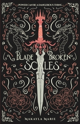 Blade of Broken Scales by Marie, Makayla