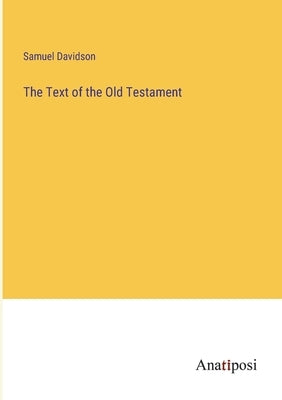 The Text of the Old Testament by Davidson, Samuel