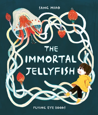 The Immortal Jellyfish by Miao, Sang