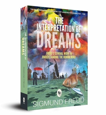 The Interpretation of Dreams by Freud, Sigmund