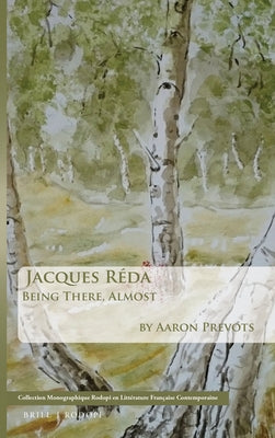 Jacques Réda: Being There, Almost by Prevots, Aaron