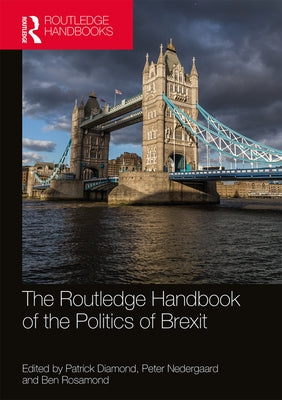 The Routledge Handbook of the Politics of Brexit by Diamond, Patrick