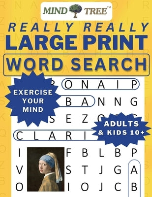 Really Really Large Print Word Search: Hard Word Search For Adults and Kids 10+, Great Wordsearch Books to Exercise Your Mind, for Baby Boomers - Ever by Tree, Mind