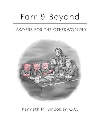 Farr & Beyond: Lawyers for the Otherworldly by Smookler, Kenneth M.