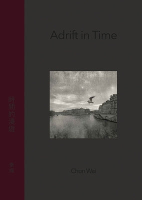 Adrift in Time by Chun, Wai