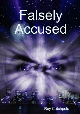 Falsely Accused by Catchpole, Roy