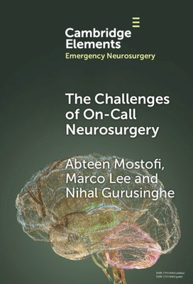 The Challenges of On-Call Neurosurgery by Mostofi, Abteen