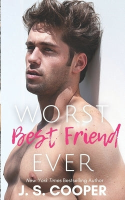 Worst Best Friend Ever: A best friends to lovers military romance by Cooper, J. S.