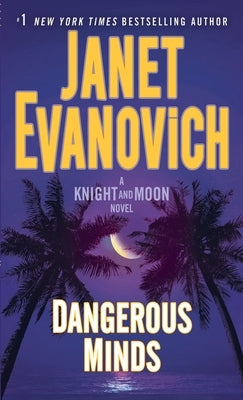 Dangerous Minds: A Knight and Moon Novel by Evanovich, Janet