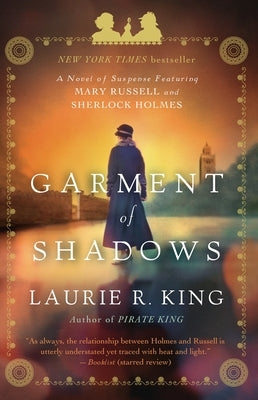 Garment of Shadows: A Novel of Suspense Featuring Mary Russell and Sherlock Holmes by King, Laurie R.