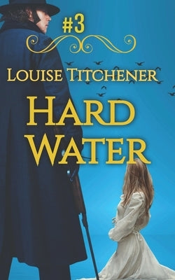Hard Water: An Oliver Redcastle Historical Mystery by Titchener, Louise