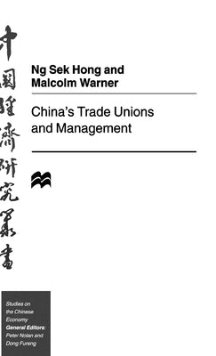 China's Trade Unions and Management by Hong, N.