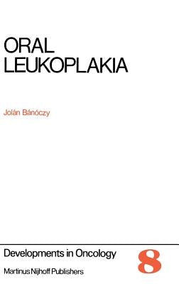 Oral Leukoplakia by Bánóczy, J.