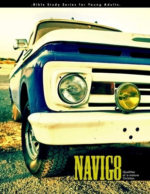Navig8 - Characteristics of a Mature Christian by Youth, Texas