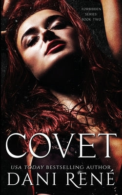 Covet: A Dark Second Chance Romance by René, Dani