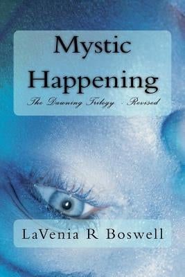 Mystic Happening: The Dawning Trilogy - Revised by Boswell, Lavenia R.