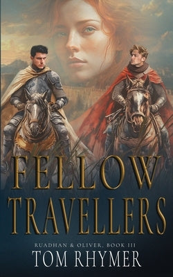 Fellow Travellers (Ruadhan & Oliver, Book 3) by Rhymer, Tom