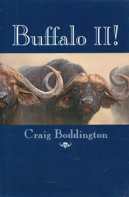 Buffalo II!: More Lessons Learned by Boddington, Craig