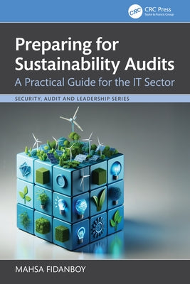 Preparing for Sustainability Audits: A Practical Guide for the It Sector by Fidanboy, Mahsa