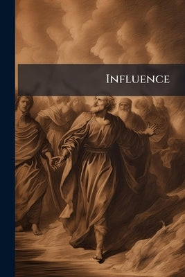 Influence: Or, The Little Silk-winder by Anonymous