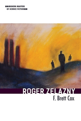 Roger Zelazny: Volume 1 by Cox, F. Brett