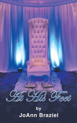 At His Feet by Braziel, Joann