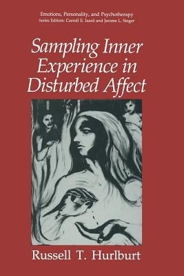 Sampling Inner Experience in Disturbed Affect by Hurlburt, Russell T.