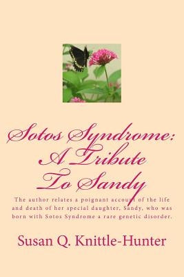 Sotos Syndrome: A Tribute to Sandy by Hunter, Calvin