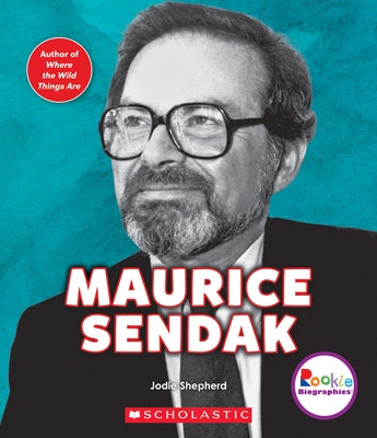 Maurice Sendak (Rookie Biographies) by Shepherd, Jodie
