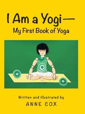 I Am a Yogi-My First Book of Yoga by Cox, Anne