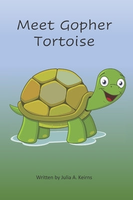 Meet Gopher Tortoise by Keirns, Julia A.