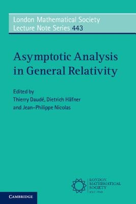 Asymptotic Analysis in General Relativity by Daudé, Thierry