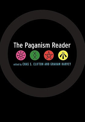The Paganism Reader by Clifton, Chas
