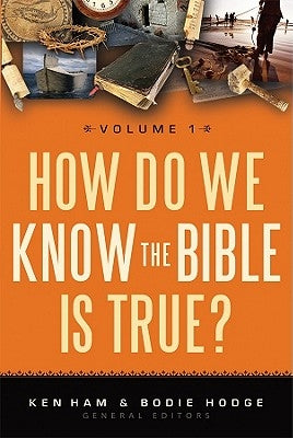 How Do We Know the Bible Is True?, Volume 1 by Ham, Ken