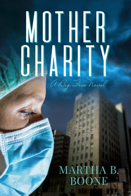 Mother Charity: A Big Free Novel by Boone, Martha B.