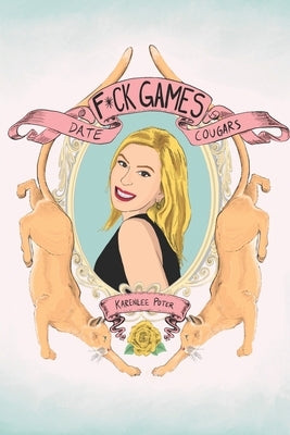 F*ck Games, Date Cougars by Fishell, Katy
