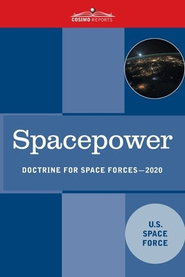 Spacepower: Doctrine for Space Forces by U S Space Force
