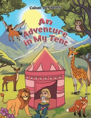 An Adventure in My Tent by Dewsbury, Calum