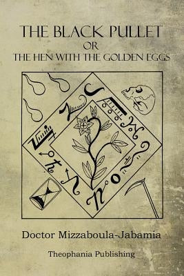 The Black Pullet: The Hen With The Golden Eggs by Jabamia, Doctor Mizzaboula