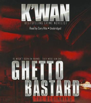 Ghetto Bastard by K'Wan