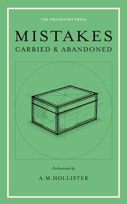 Mistakes: Carried & Abandoned by Hollister, Andrew